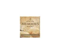 How Are Mummies Made? Archaeology Quick Guide Children's Archaeology Books