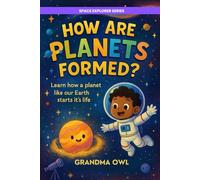 How Are Planets Formed?: Learn how a planet like our Earth starts it's life.