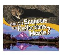 How Are Shadows and Reflections Made by Mari Schuh Mari Schuh (Auteur)