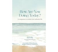 How Are You Doing Today?: A companion to reclaim your authentic life