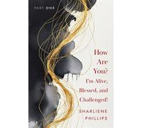 How are you? I Am Alive Blessed and Challenged! - Sharliene Phillips - Publishdrive - ebook (ePub) - Livre