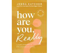 How Are You, Really?: Living Your Truth One Answer at a Time - The NYT Bestselling Guide for Women Finding Balance and Joy