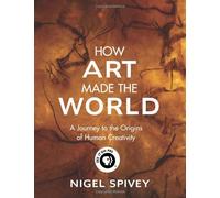 How Art Made the World