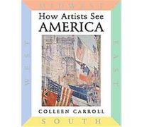 How Artists See America, How Artists See Colleen Carroll (Auteur)