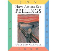 How Artists See Feelings: Joy, Sadness, Fear, Love