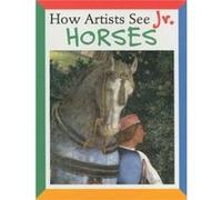 How Artists See Jr. Horses by Colleen Carroll
