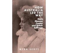 How Australia Led the Way: Dora Meeson Coates and British Suffrage