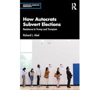 How Autocrats Subvert Elections