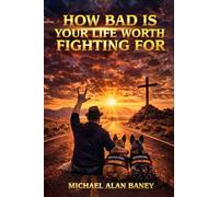 How Bad Is Your Life Worth Fighting For?