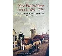 How Bedfordshire Voted, 1685-1735: The Evidence Of Local Poll Books