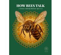 How Bees Talk: A Science Coloring Book