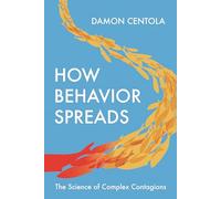 How Behavior Spreads: The Science of Complex Contagions