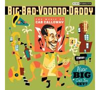 How Big Can You Get?: The Music of Cab Calloway by Big Bad Voodoo Daddy (2009-04-21)