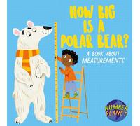 How Big is a Polar Bear?: A book about measurements