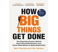 How big things get done The surprising factors behind every successful project, from home renovations to space exploration - Bent Flyvbjerg - Pan Books - broché - Essai