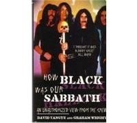 How Black Was Our Sabbath: An Unauthorized View From The Crew