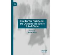How Border Peripheries Are Changing The Nature Of Arab States
