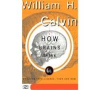How Brains Think William H. Calvin (Auteur)