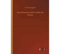 How Britannia Came To Rule The Waves