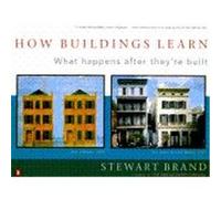 How Buildings Learn: What Happens After They're Built