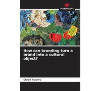 How can branding turn a brand into a cultural object?