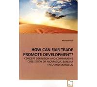 How Can Fair Trade Promote Development?: Concept Definition And Comparative Case Study Of Nicaragua, Burkina Faso And Morocco