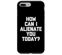 How Can I Alienate You Today ? - Amusant Dicton Sarcastique Fantaisie Coque pour iPhone 7 Plus/8 Plus