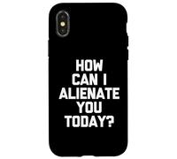 How Can I Alienate You Today ? - Amusant Dicton Sarcastique Fantaisie Coque pour iPhone X/XS