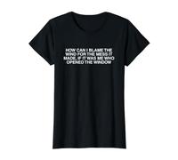 How Can I Blame The Wind for The Mess Ironic Sarcastic Citation T-Shirt Graphique avec Valeur, Femme, Noir, XL