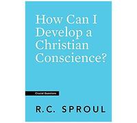 How Can I Develop A Christian Conscience?