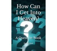 How Can I Get Into Heaven?: A Question Book