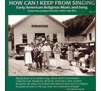 How Can I Keep from from Singing Vol 2