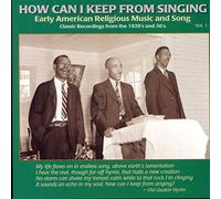 Various – How Can I Keep From Singing : Early American Religious Music and Son – CD