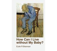 How Can I Live Without My Baby?
