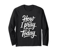 How Can I Pray for You Today Manche Longue