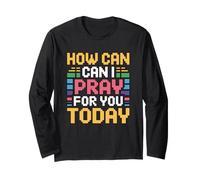 How Can I Pray for You Today Manche Longue