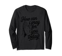How Can I Pray for You Today Manche Longue