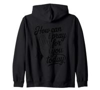 How Can I Pray for You Today Sweat à Capuche
