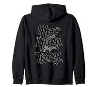 How Can I Pray for You Today Sweat à Capuche