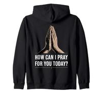 How Can I Pray for You Today Sweat à Capuche