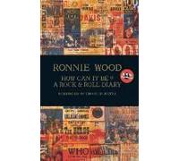 How Can It Be? A Rock & Roll Diary