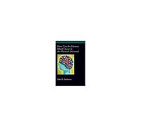 How Can the Human Mind Occur in the Physical Universe? John R. Anderson (Auteur)