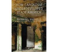 How Capitalism Underdeveloped Black America | Manning Marable Manning MarableManning Marable (Auteur)