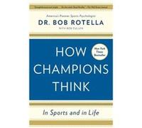 How Champions Think by Dr. Bob Rotella Inconnu (Auteur)