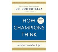 How Champions Think: In Sports and in Life