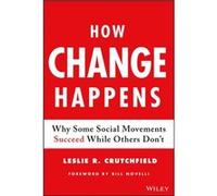 How Change Happens by Leslie R. FSG Social Impact Advisors Crutchfield Inconnu (Auteur)
