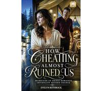 How Cheating Almost Ruined Us: Marriage In Crisis Romance Infidelity Second Chance