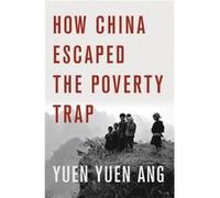 How China Escaped the Poverty Trap by Yuen Yuen Ang Yuen Yuen Associate Professor Ang, Ann Arbor And University Of Michigan (Auteur)