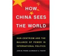 How China Sees the World by Bradley A. Thayer Unknown (Auteur)