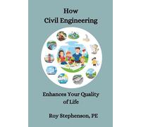 How Civil Engineering Enhances Your Quality of Life
